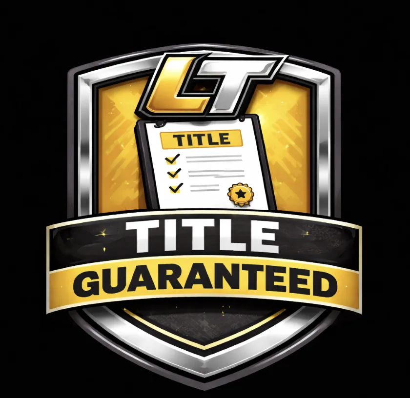 Title Guaranteed — If we can't get you a title, you don't pay.
